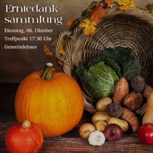 Erntedank-sammlung am 6.10. Erntedank-sammlung am 6.10.